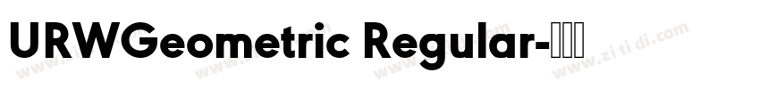 URWGeometric Regular字体转换 URWGeometric Regular字体转换